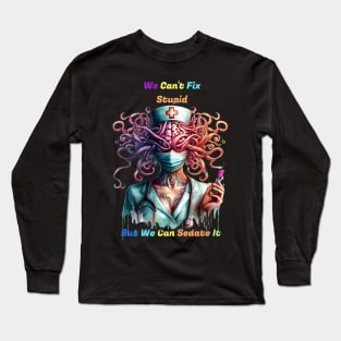 Can't Fix Stupid Surreal Medical Mind Long Sleeve T-Shirt